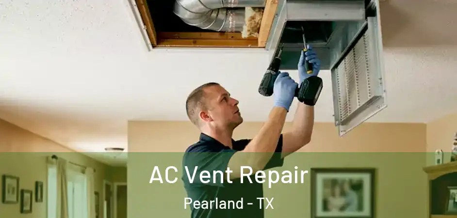  AC Vent Repair Pearland - TX