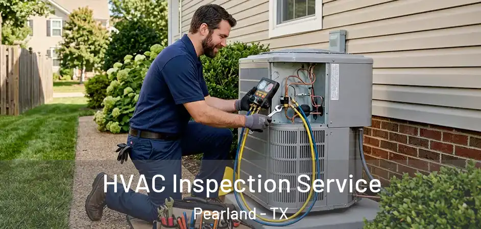  HVAC Inspection Service Pearland - TX