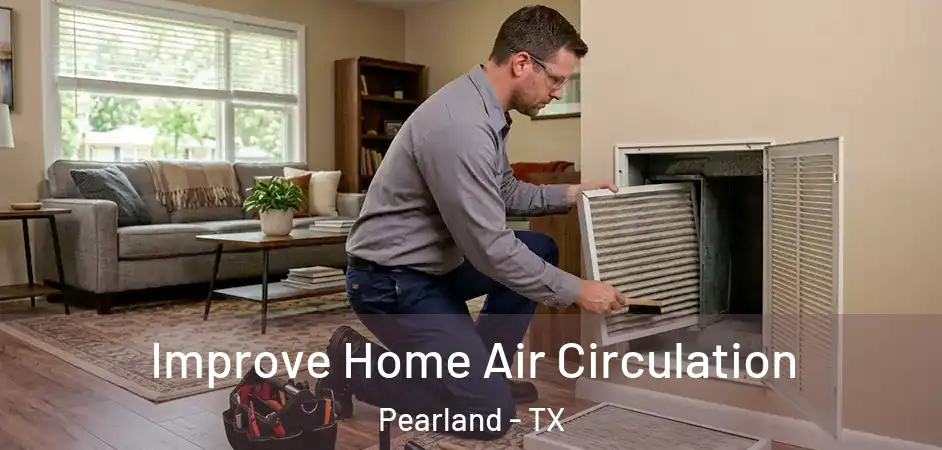  Improve Home Air Circulation Pearland - TX
