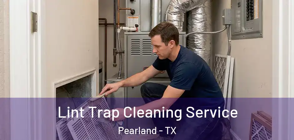 Lint Trap Cleaning Service Pearland - TX